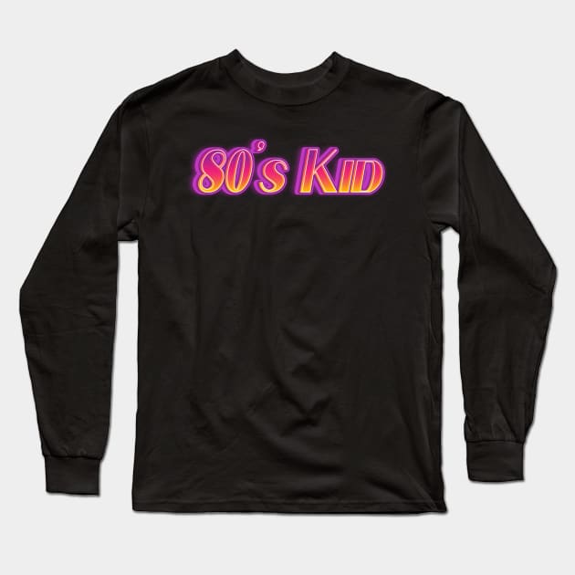 80s Kid born in the Eighties retro Gift Long Sleeve T-Shirt by Foxxy Merch